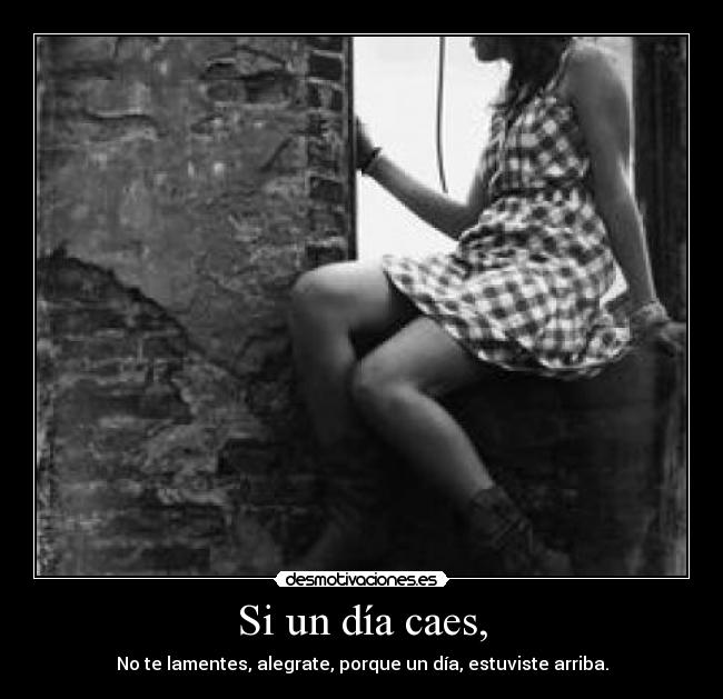 Si un día caes, - 