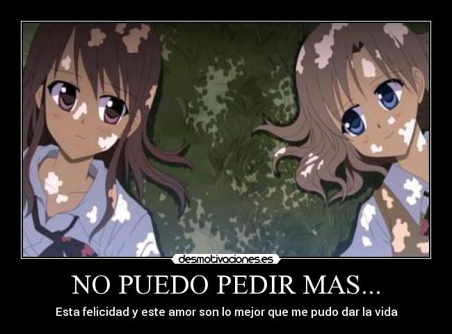 NO PUEDO PEDIR MAS... -