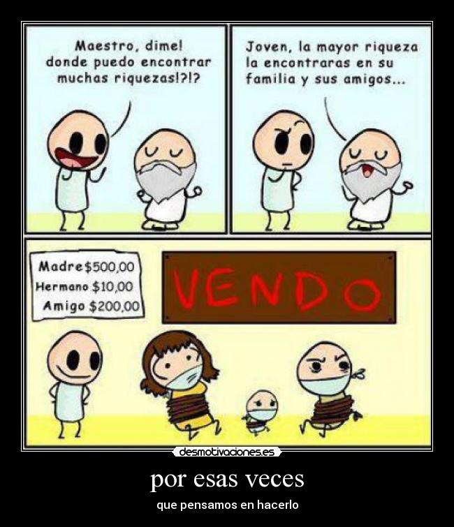 por esas veces - que pensamos en hacerlo