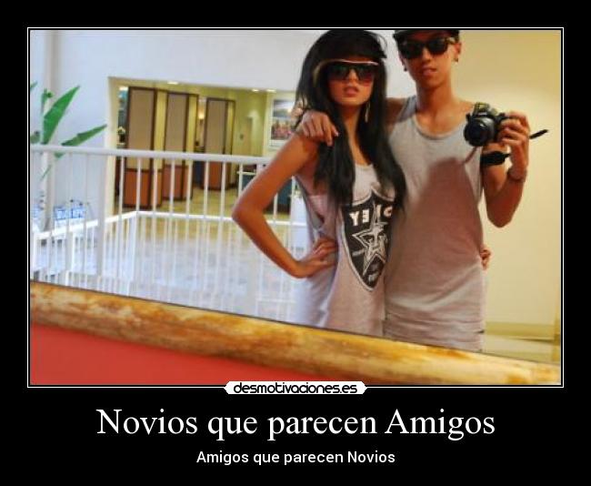 Novios que parecen Amigos -