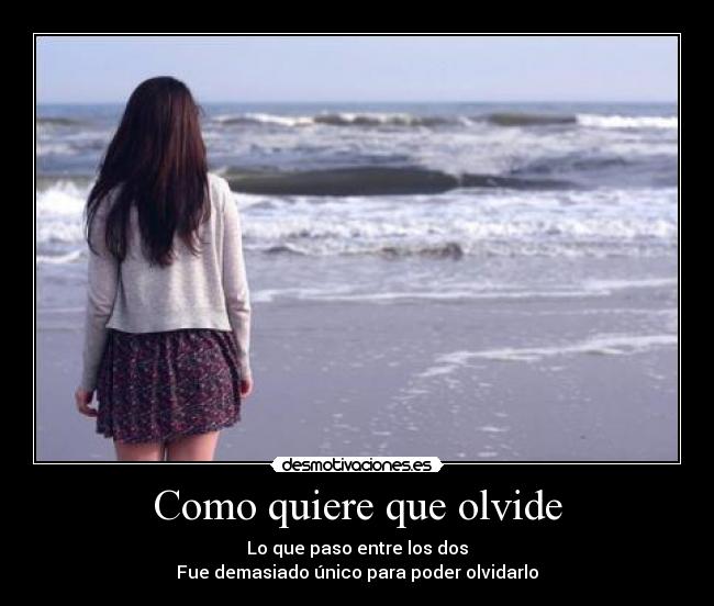 Como quiere que olvide -