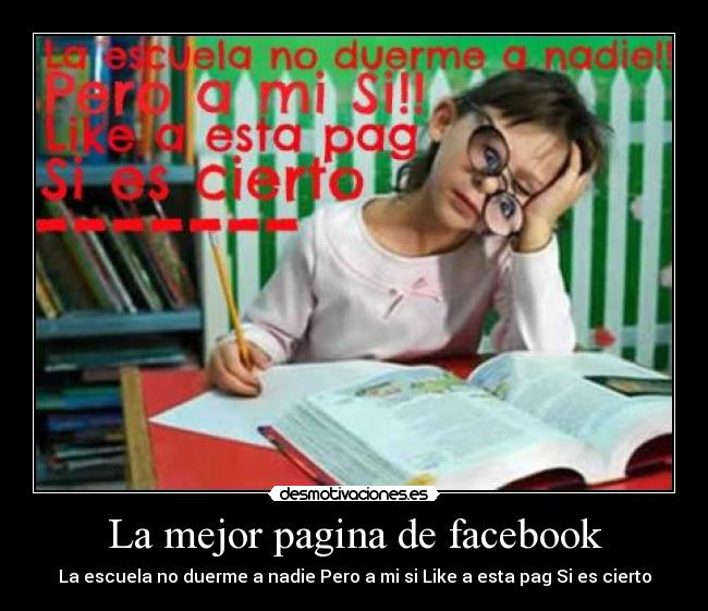 carteles facebook escuela duerme nadie pero like esta pag cierto desmotivaciones