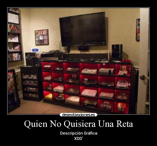 Quien No Quisiera Una Reta - Descripción Gráfica
XDD