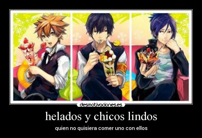 helados y chicos lindos - quien no quisiera comer uno con ellos