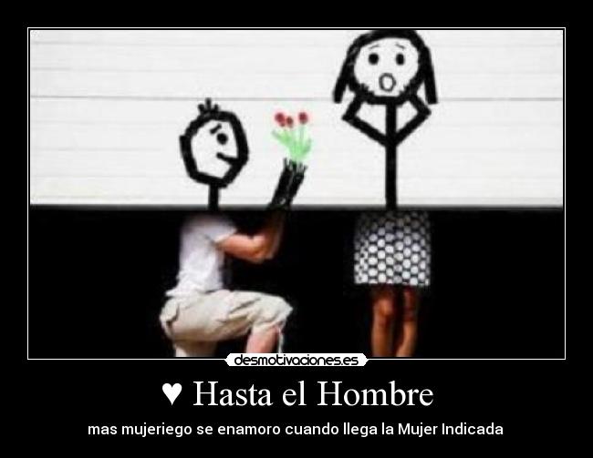 ♥ Hasta el Hombre - 