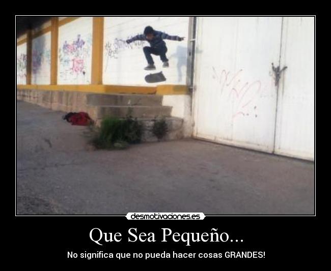 Que Sea Pequeño... -