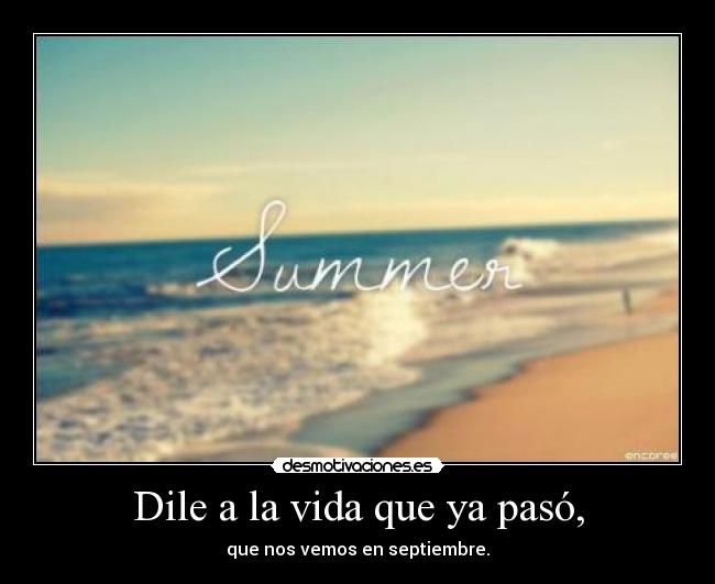 Dile a la vida que ya pasó, -