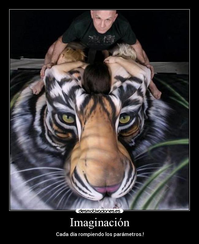 Imaginación - Cada día rompiendo los parámetros.!