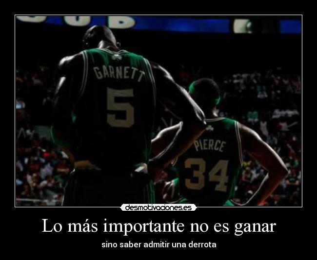 Lo más importante no es ganar - sino saber admitir una derrota