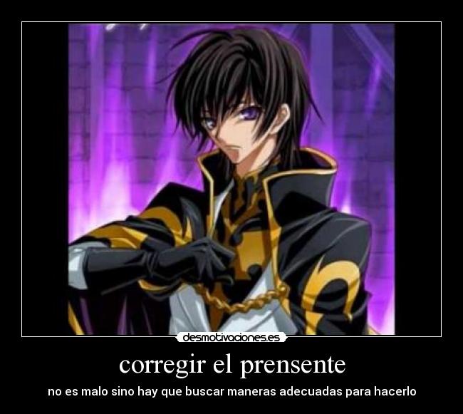 corregir el prensente - no es malo sino hay que buscar maneras adecuadas para hacerlo