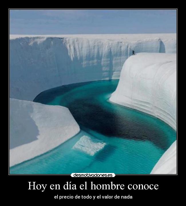 Hoy en día el hombre conoce -