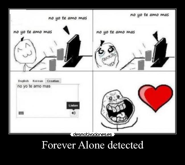 Forever Alone detected - 