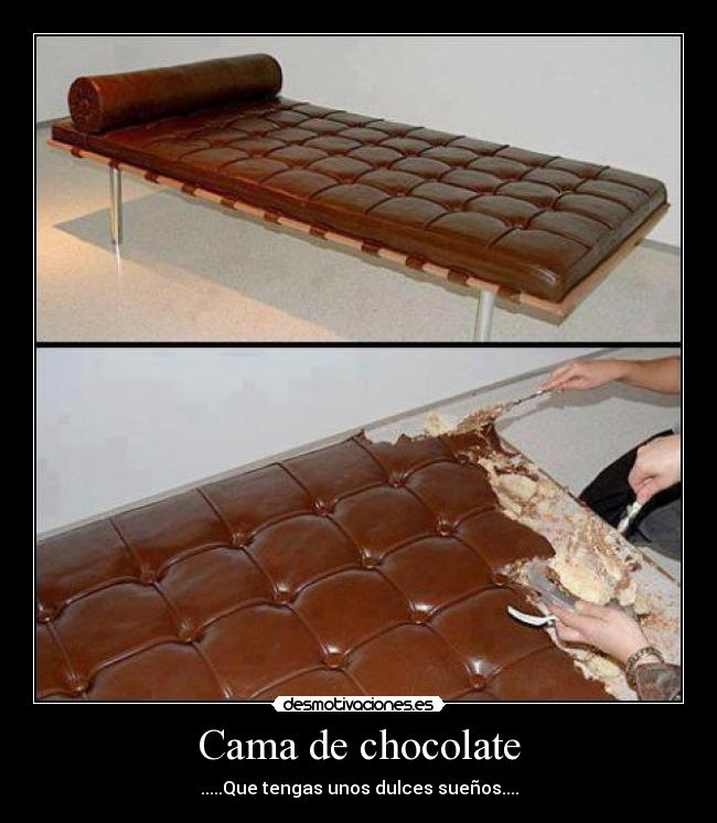 Cama de chocolate - .....Que tengas unos dulces sueños....