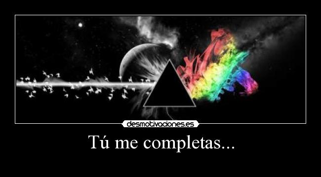 Tú me completas... -