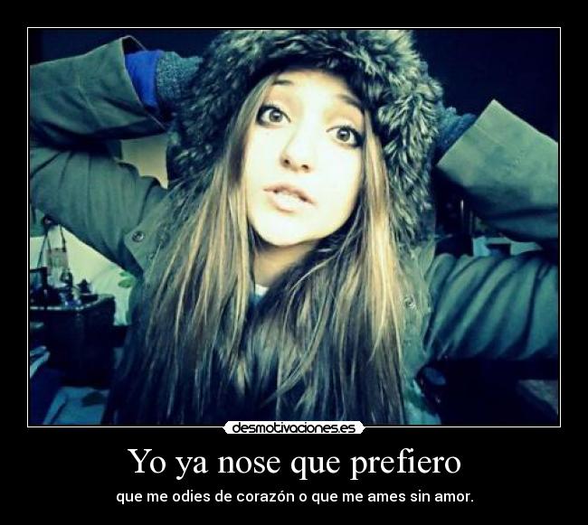 Yo ya nose que prefiero -