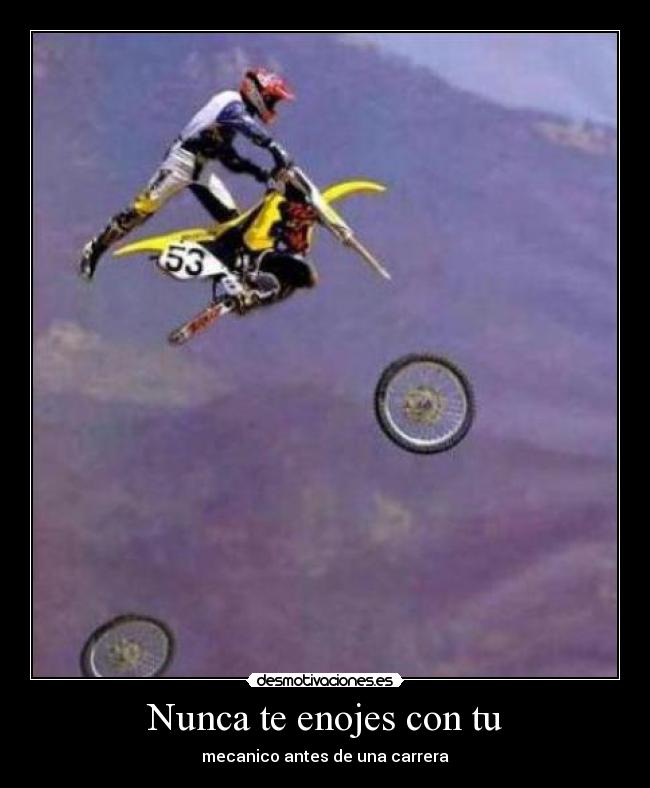 Nunca te enojes con tu - mecanico antes de una carrera