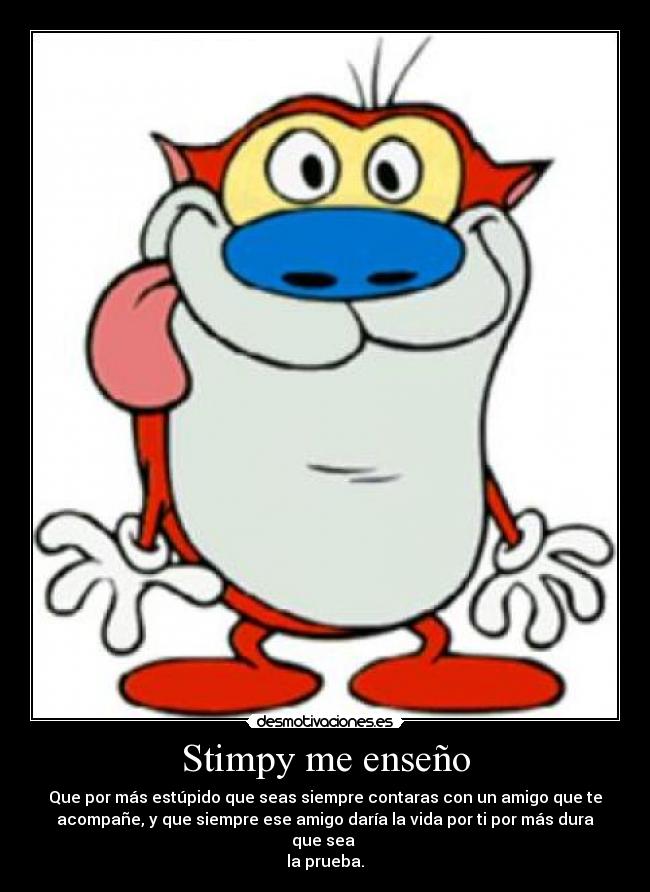 carteles stimpy amistad desmotivaciones