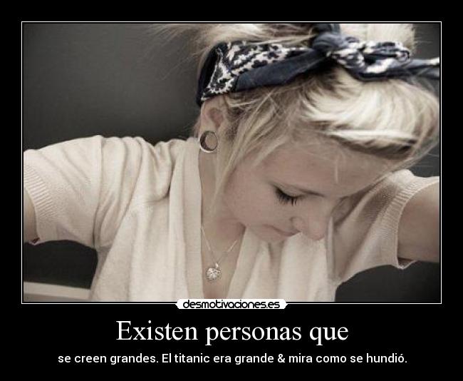 Existen personas que -