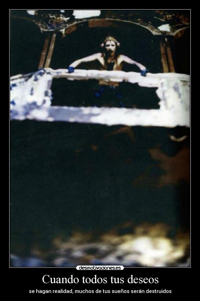 Cuando todos tus deseos -