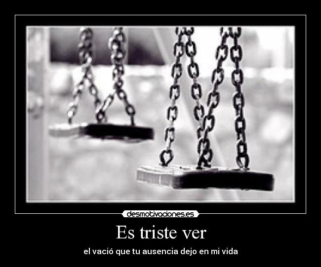 Es triste ver -