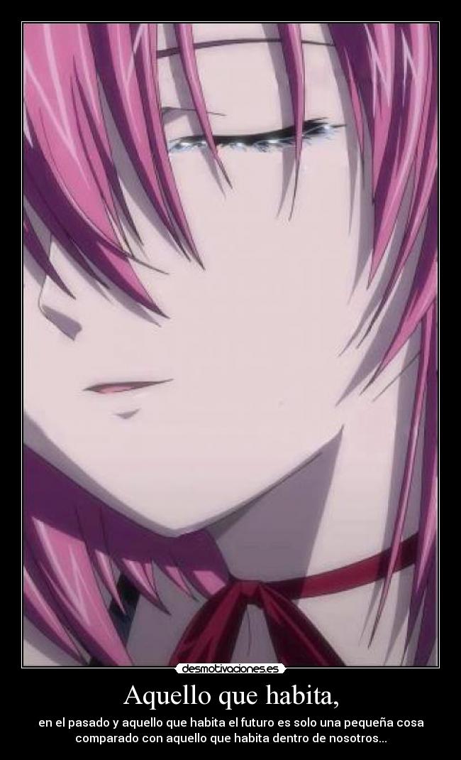 Aquello que habita, - en el pasado y aquello que habita el futuro es solo una pequeña cosa
comparado con aquello que habita dentro de nosotros...