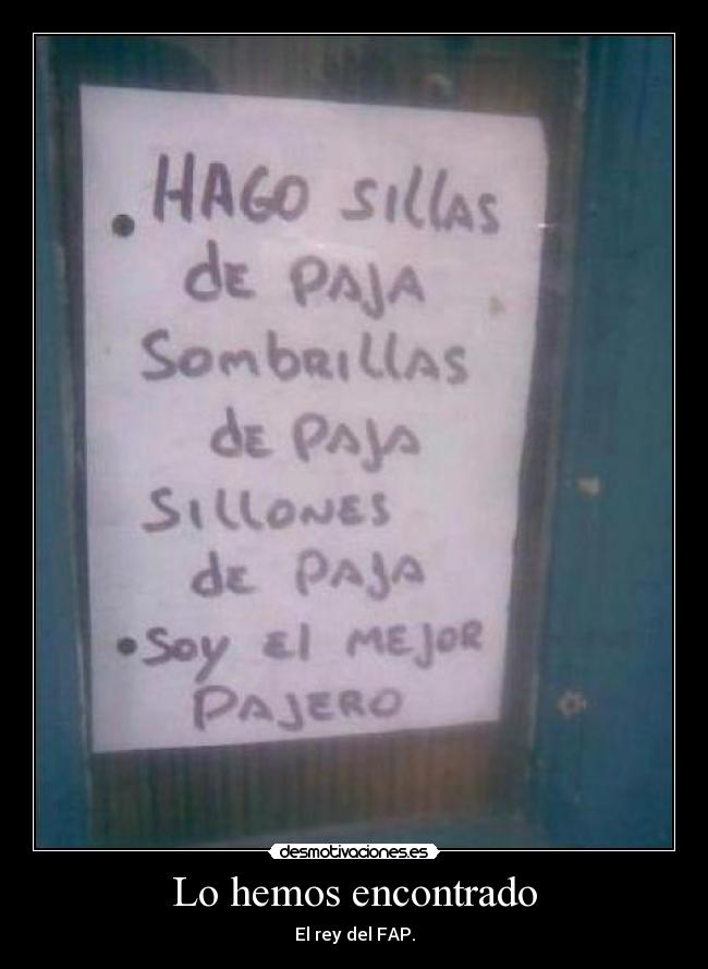 Lo hemos encontrado - El rey del FAP.