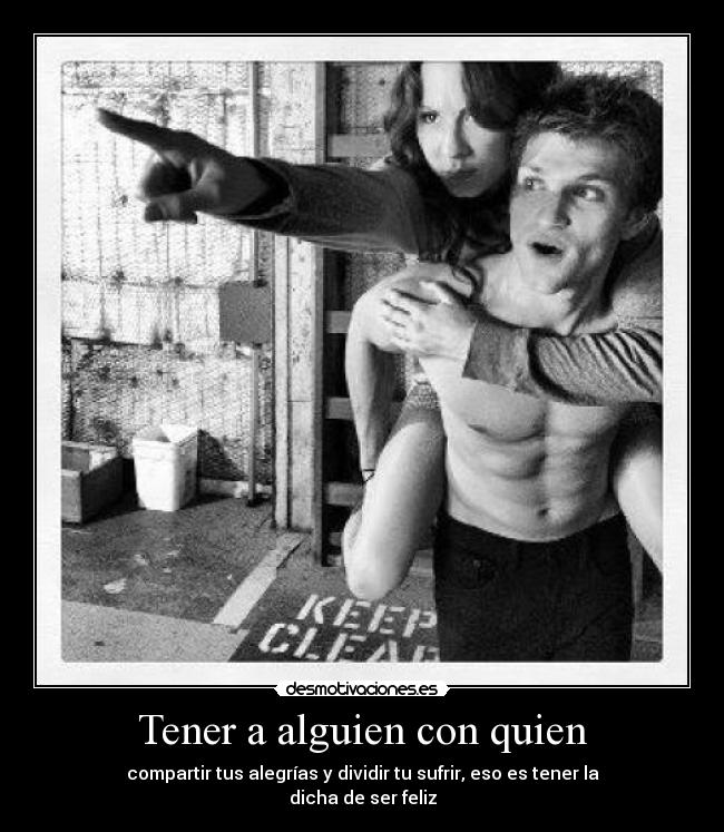 Tener a alguien con quien -