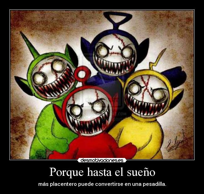 Porque hasta el sueño - más placentero puede convertirse en una pesadilla.