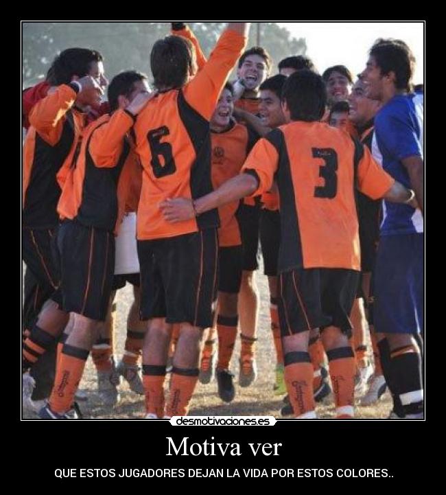 Motiva ver - QUE ESTOS JUGADORES DEJAN LA VIDA POR ESTOS COLORES..
