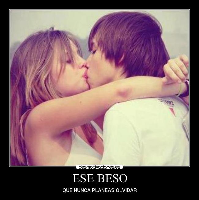 ESE BESO - QUE NUNCA PLANEAS OLVIDAR
