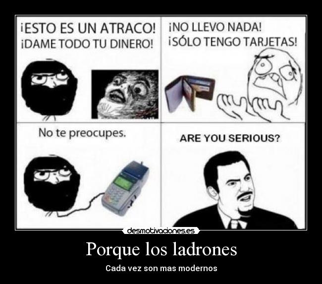 Porque los ladrones - Cada vez son mas modernos