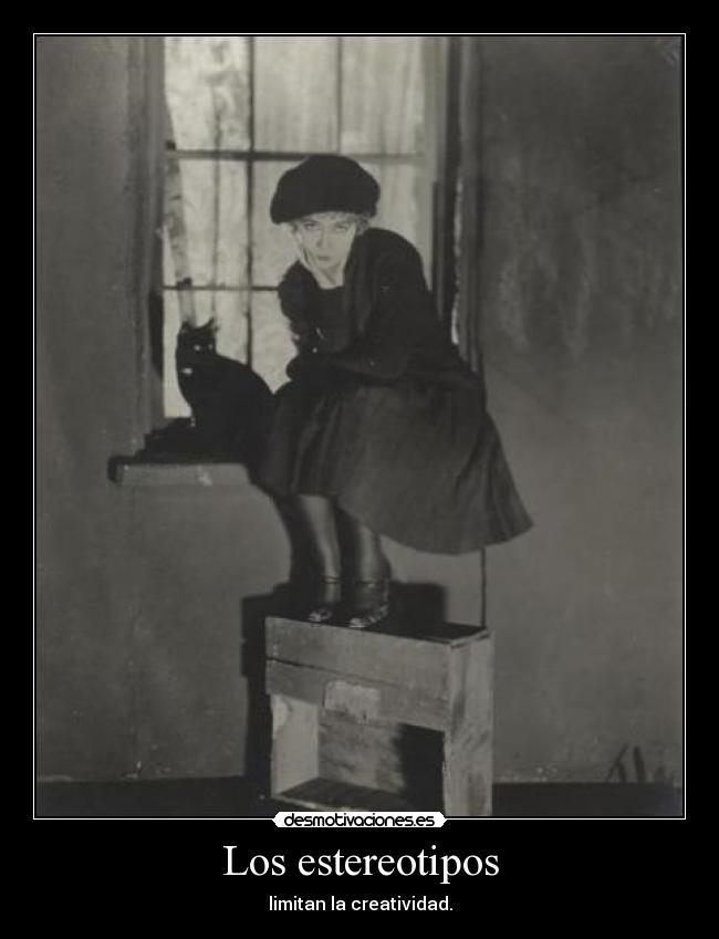 Los estereotipos - limitan la creatividad.