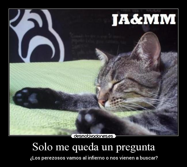 carteles jamm clanhorde dime razon porque pereza desmotivaciones