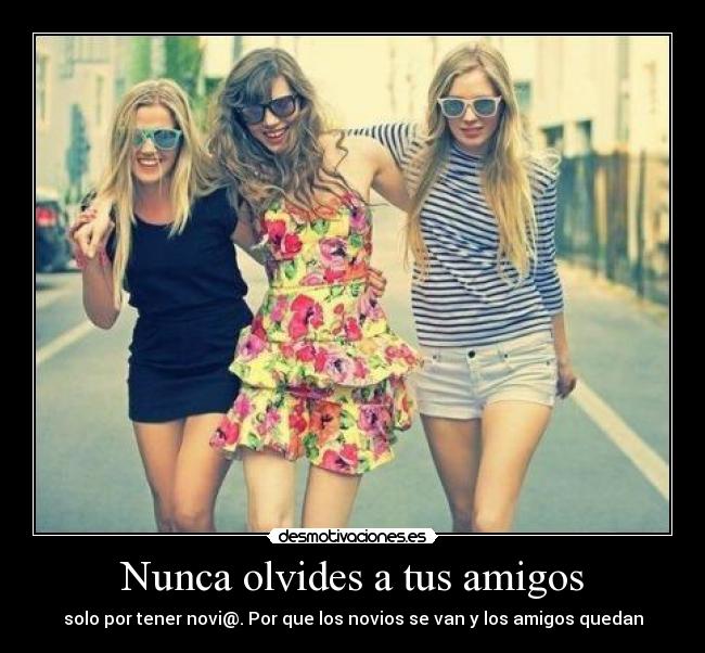 Nunca olvides a tus amigos -