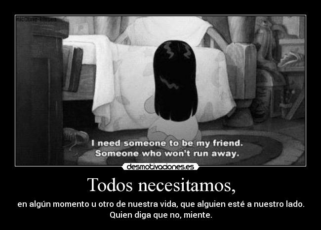Todos necesitamos, - 