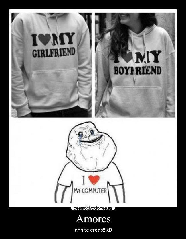 Amores - ahh te creas!! xD