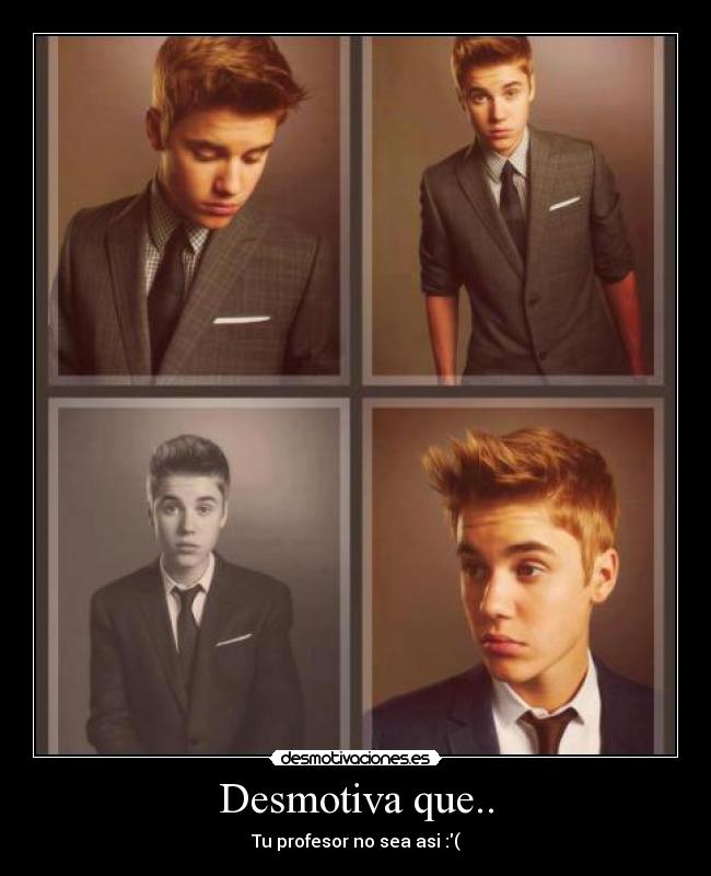 Desmotiva que.. - Tu profesor no sea asi :(
