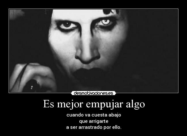 Es mejor empujar algo -