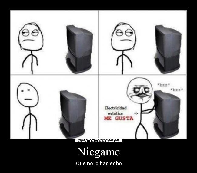 Niegame - Que no lo has echo