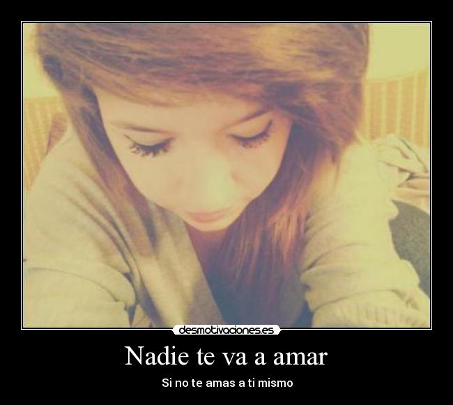 Nadie te va a amar -