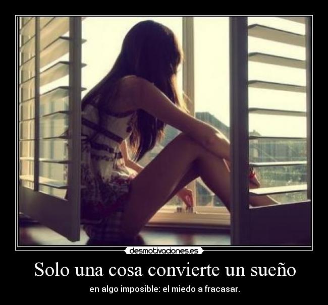 Solo una cosa convierte un sueño - 