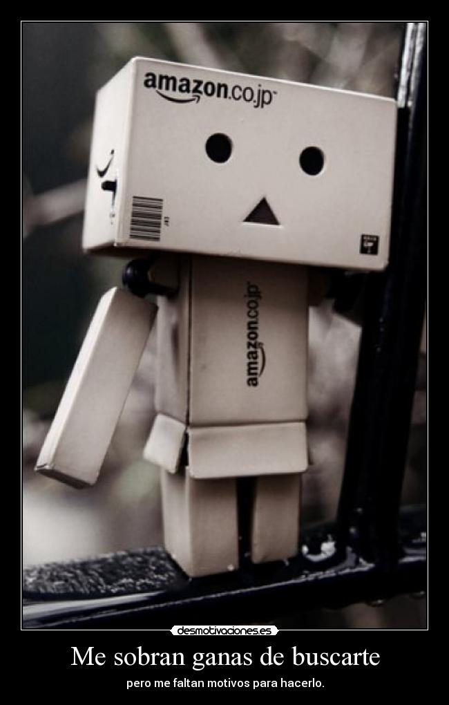 Me sobran ganas de buscarte -