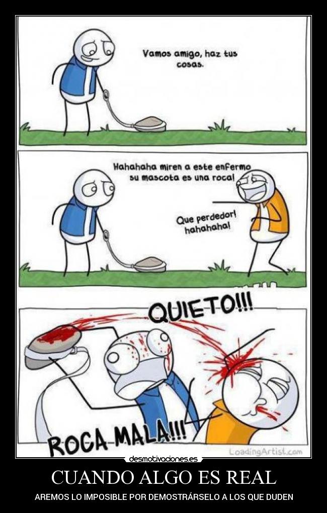 CUANDO ALGO ES REAL - AREMOS LO IMPOSIBLE POR DEMOSTRÁRSELO A LOS QUE DUDEN