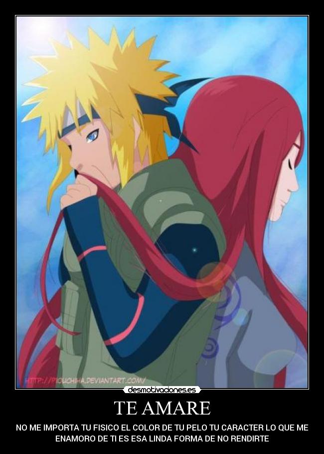 TE AMARE - NO ME IMPORTA TU FISICO EL COLOR DE TU PELO TU CARACTER LO QUE ME
ENAMORO DE TI ES ESA LINDA FORMA DE NO RENDIRTE