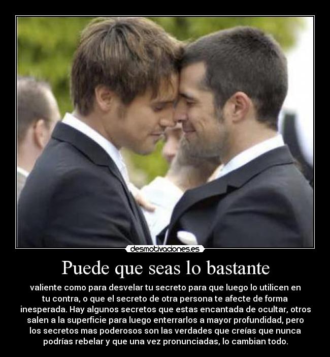 Puede que seas lo bastante -