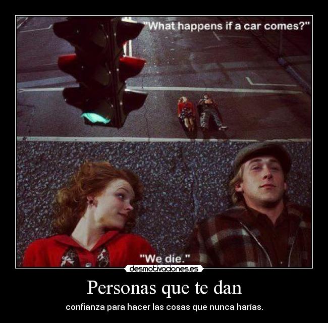 Personas que te dan -