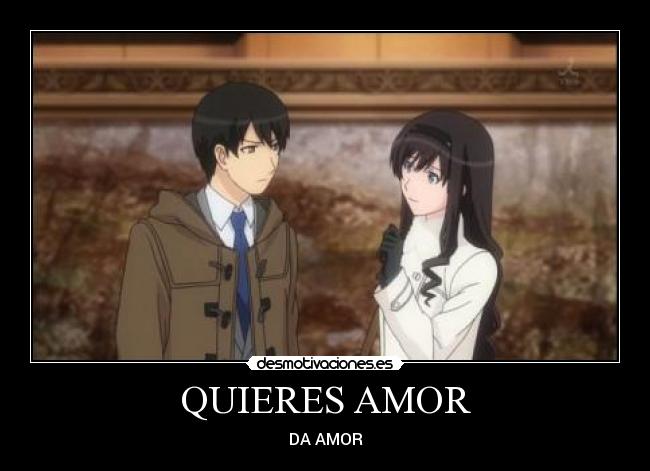 QUIERES AMOR - DA AMOR
