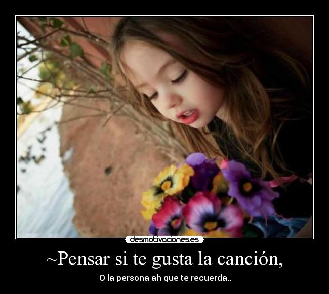 ~Pensar si te gusta la canción, - 
