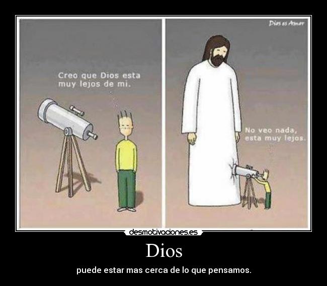 Dios - puede estar mas cerca de lo que pensamos.