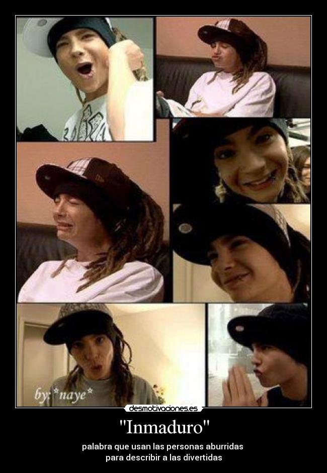 Inmaduro - palabra que usan las personas aburridas
para describir a las divertidas